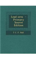 Lead Ores - Primary Source Edition