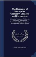 The Elements of Descriptive Geometry, Shadows and Perspective