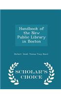 Handbook of the New Public Library in Boston - Scholar's Choice Edition