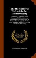 The Miscellaneous Works of the REV. Matthew Henry