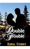 Double Trouble