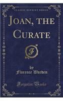 Joan, the Curate (Classic Reprint)