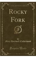 Rocky Fork (Classic Reprint)