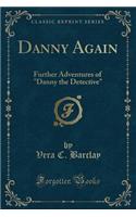 Danny Again: Further Adventures of 