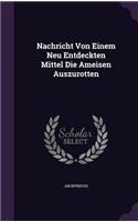 Nachricht Von Einem Neu Entdeckten Mittel Die Ameisen Auszurotten