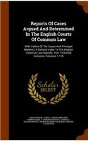 Reports of Cases Argued and Determined in the English Courts of Common Law