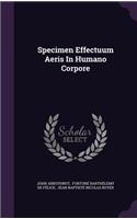 Specimen Effectuum Aeris in Humano Corpore