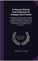 A General History And Collection Of Voyages And Travels