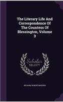 Literary Life And Correspondence Of The Countess Of Blessington, Volume 3