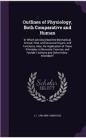 Outlines of Physiology, Both Comparative and Human
