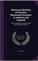 Historical Sketches of Womans' Missionary Societies in America and England