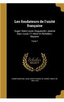 Les fondateurs de l'unité française
