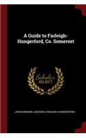 A Guide to Farleigh-Hungerford, Co. Somerset