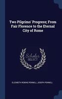 TWO PILGRIMS' PROGRESS; FROM FAIR FLOREN