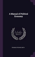 A Manual of Political Economy