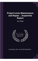 Project Levee Maintenance and Repair ... Inspection Report