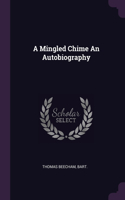 Mingled Chime An Autobiography