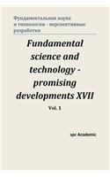 Fundamental science and technology - promising developments XVII
