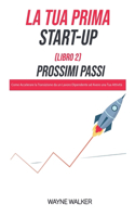 Tua Prima Start-Up (Libro 2) Prossimi Passi