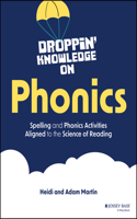 Droppin' Knowledge on Phonics: Spelling and Phonics Activities Aligned to the Science of Reading