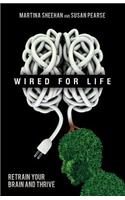 Wired for Life