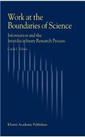 Work at the Boundaries of Science