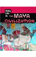 Daily Life in the Maya Civilization