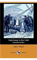 Cast Away in the Cold (Illustrated Edition) (Dodo Press)