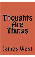 Thoughts Are Things