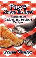 Paws Above the Rest: Homemade Catfood and Dogfood Recipes(English)