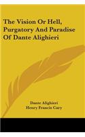 Vision Or Hell, Purgatory And Paradise Of Dante Alighieri