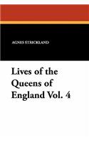 Lives of the Queens of England Vol. 4