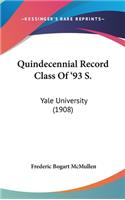 Quindecennial Record Class Of '93 S.: Yale University (1908)