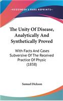 The Unity Of Disease, Analytically And Synthetically Proved