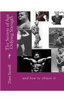 Secrets of Age Defying Strength: and how to obtain it