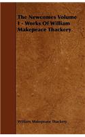 The Newcomes Volume I - Works Of William Makepeace Thackery