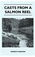Casts From A Salmon Reel
