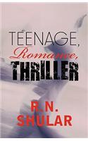 Teenage, Romance, Thriller