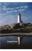 Nothing Can Bring Back the Hour