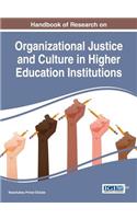 Handbook of Research on Organizational Justice and Culture in Higher Education Institutions