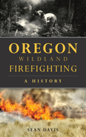 Oregon Wildland Firefighting