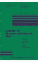 Seminar on Stochastic Processes, 1985