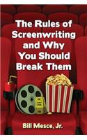 The Rules of Screenwriting and Why You Should Break Them