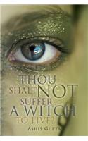 Thou Shalt Not Suffer a Witch to Live?