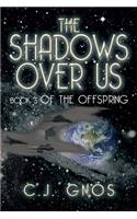 The Shadows Over Us: Book 3 of the Offspring Book 3 of the Offspring(English)