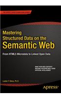 Mastering Structured Data on the Semantic Web: From HTML5 Microdata to Linked Open Data