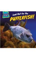 Look Out for the Pufferfish!