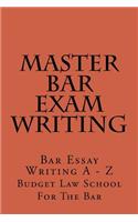 Master Bar Exam Writing: Bar Essay Writing a - Z