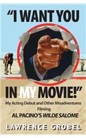 I Want You in My Movie!