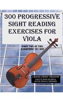 300 Progressive Sight Reading Exercises for Viola Large Print Version